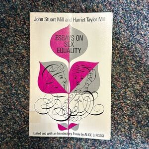 Essays on Sex Equality by John Stuart Mill & Harriet Taylor Mill